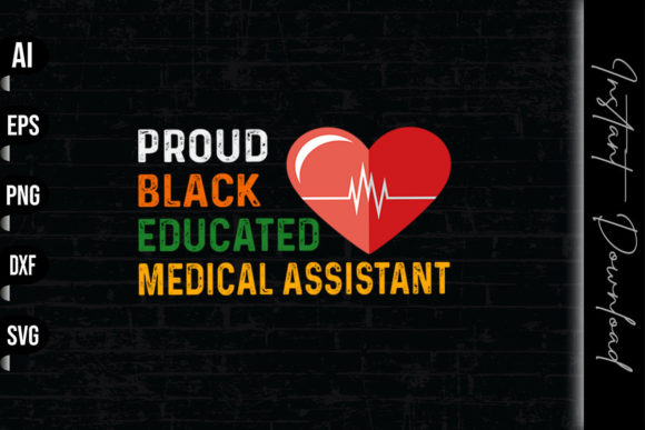 Black Proud Educated Medical Assistant Graphics & Print Templates