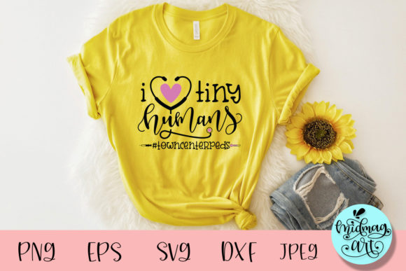 I Love Tiny Humans SVG: Graphics for T-Shirt Designs
