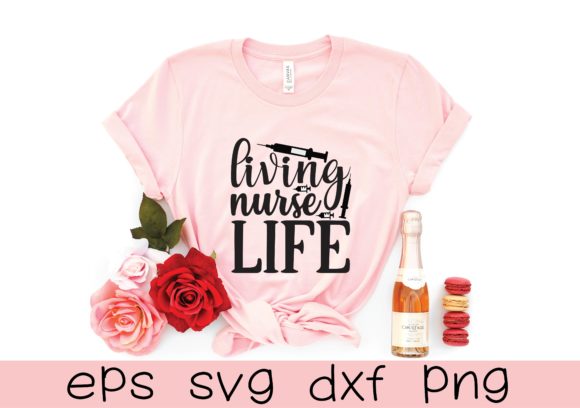 Living Nurse Life Svg Design: Graphics for T-Shirt Designs