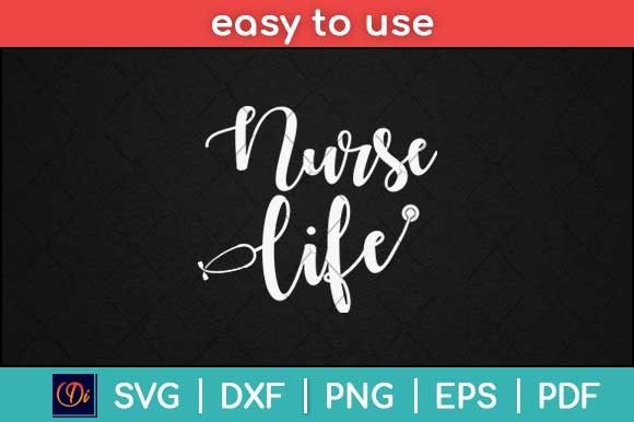 Nurse Life SVG: Graphics & Print Templates