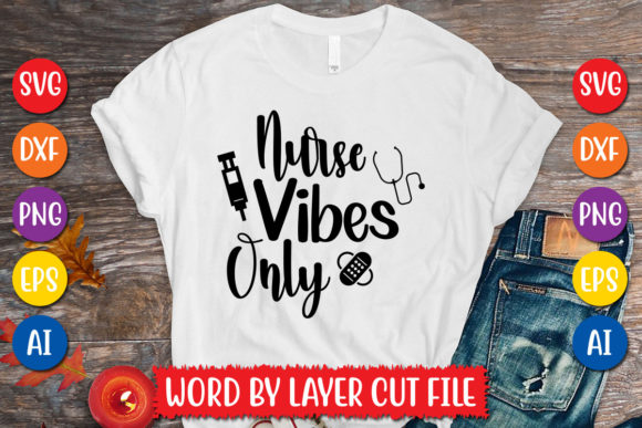 Nurse Vibes Only SVG: Graphics for T-Shirt Designs