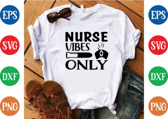 Nurse Vibes Only SVG: Graphics for T-Shirt Designs