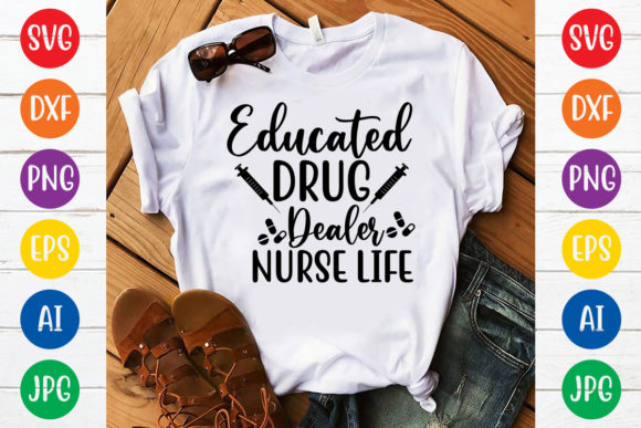 Reviewing the Educated Drug Dealer Nurse Life Svg Desi
