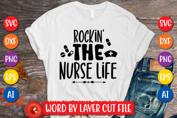 Rockin the Nurse Life Svg: Graphics for T-Shirt Designs