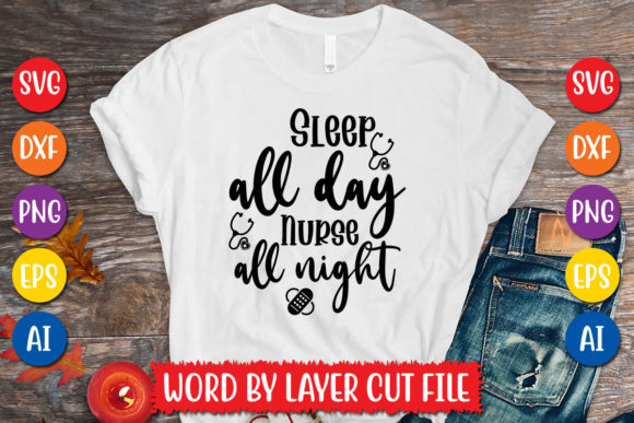 Sleep All Day Nurse SVG: Graphics for T-Shirt Designs