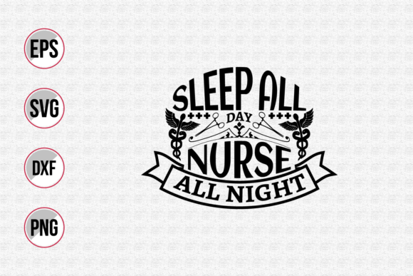 Step All Day Nurse All Night Svg: Graphics and Print Templates